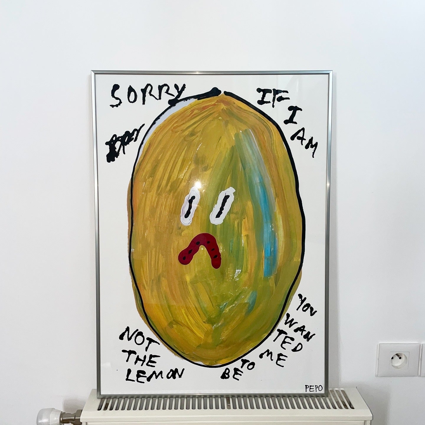 SORRY IF I AM NOT THE LEMON YOU WANTED ME TO BE - PRINT - 50X70 CM