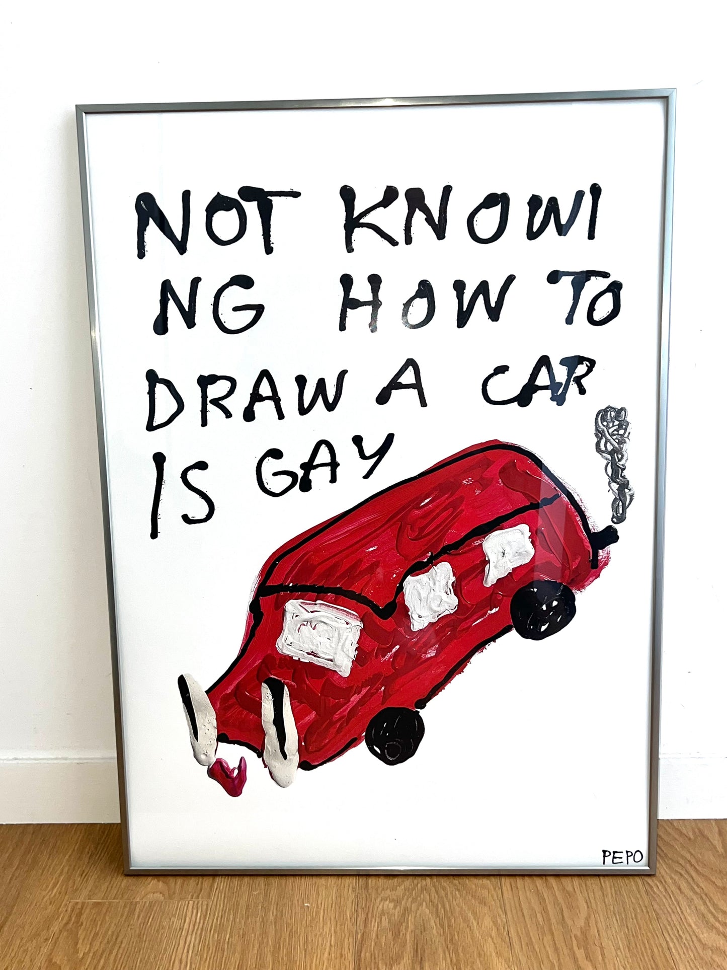 NOT KNOWING HOW TO DRAW A CAR IS GAY - PRINT - 50X70 CM