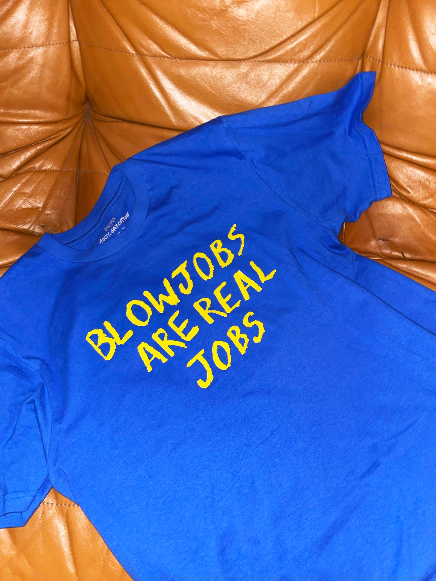BLOWJOBS ARE REAL JOBS T-SHIRT