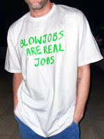 BLOWJOBS ARE REAL JOBS T-SHIRT