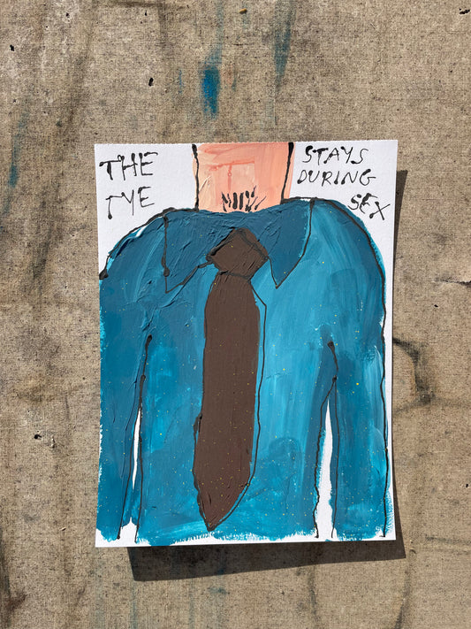 THE TYE STAYS DURING SEX