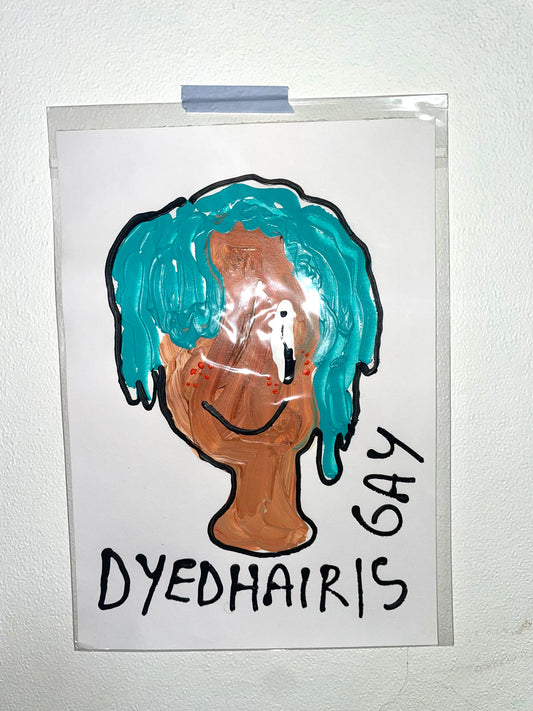 DYED HAIR IS GAY