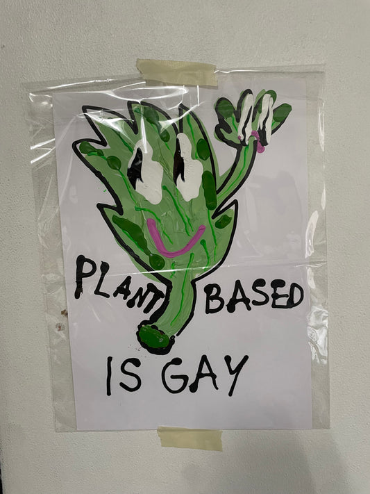 PLANT BASED IS GAY