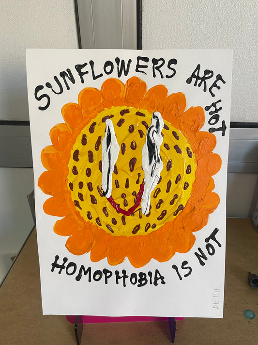 SUNFLOWERS ARE HOT, HOMOPHOBIA IS NOT