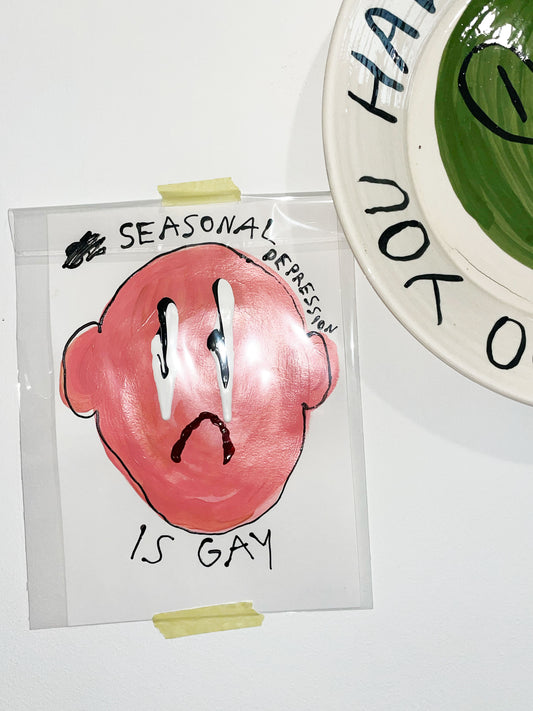 SEASONAL DEPRESSION IS GAY