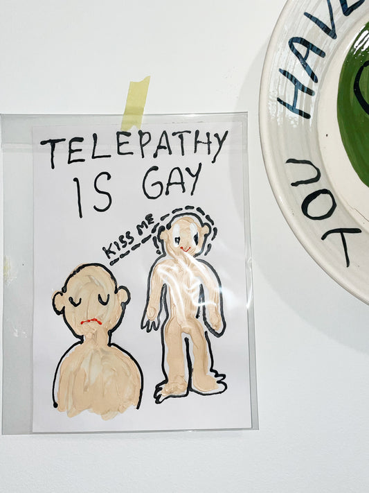 TELEPATHY IS GAY